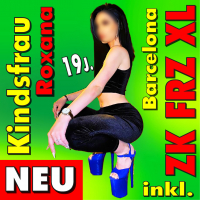 Aktuell: ++NEUE++ Roxana Kindsfrau aus Barcelona!